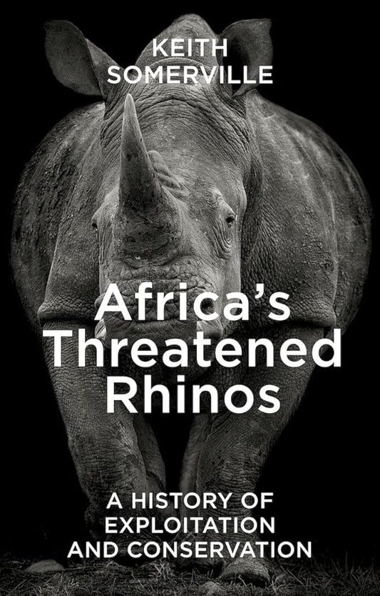 Africa's Threatened Rhinos: A History of Exploitation and Conservation cover image
