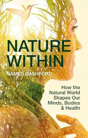 Nature Within: How the Natural World Shapes Our Minds, Bodies & Health cover image