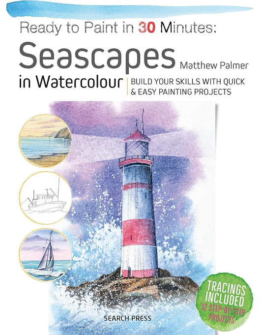 Ready to Paint in 30 Minutes: Seascapes: Build your skills with quick & easy painting projects cover image