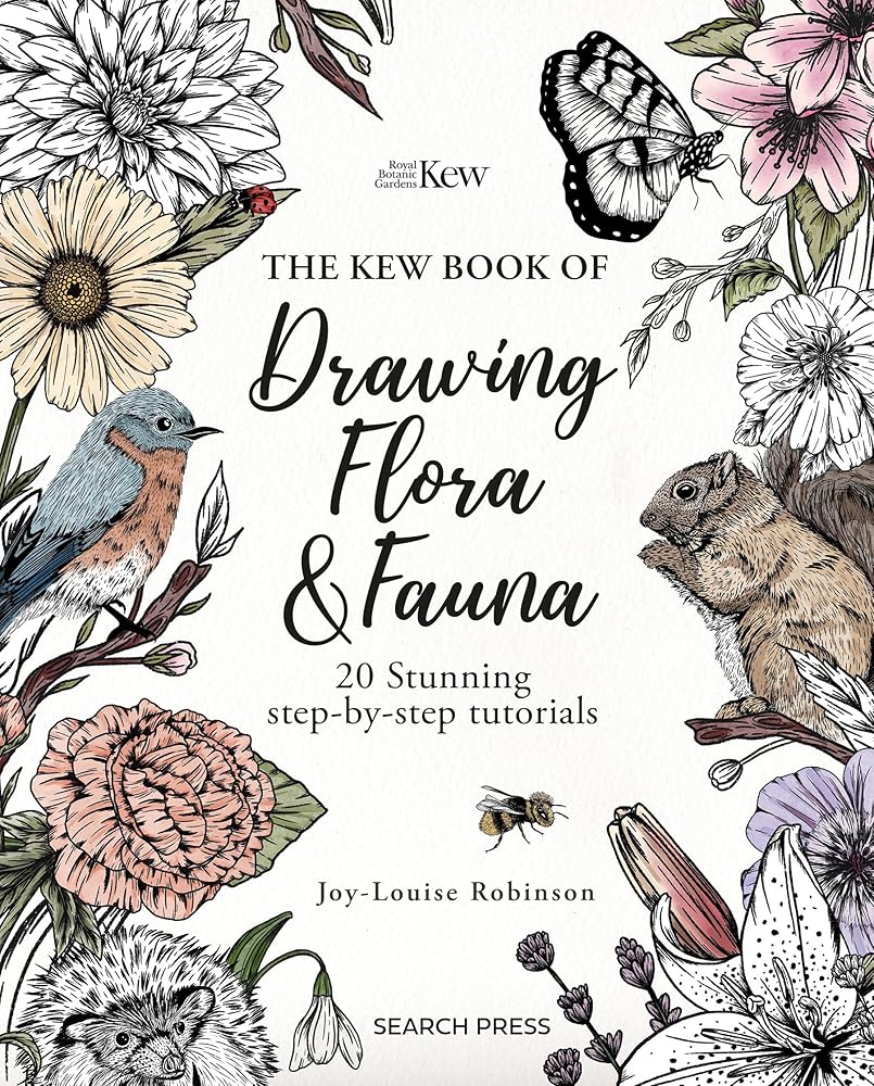 The Kew Book of Drawing Flora and Fauna: 20 stunning step-by-step tutorials cover image