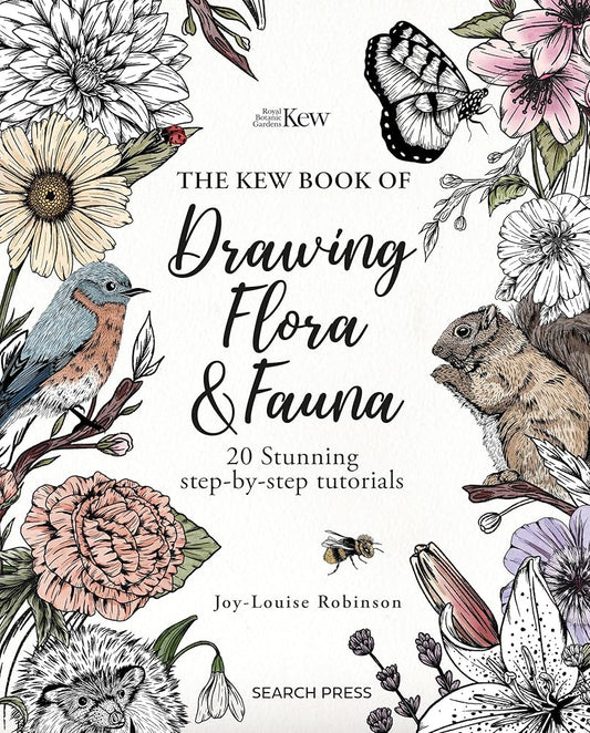 The Kew Book of Drawing Flora and Fauna: 20 stunning step-by-step tutorials cover image