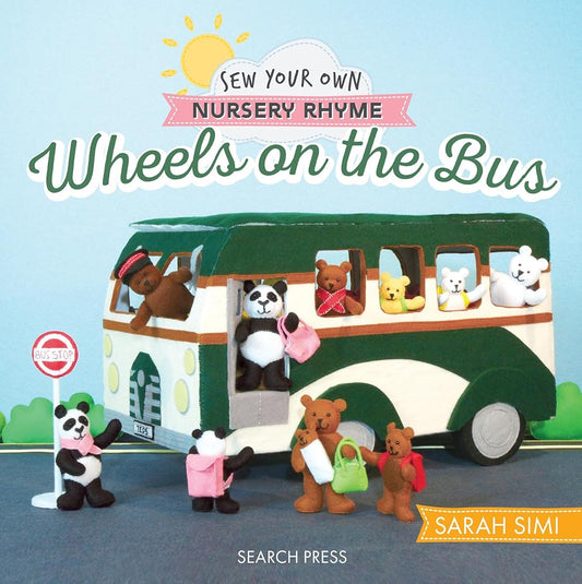 Sew Your Own Nursery Rhyme: Wheels on the Bus cover image