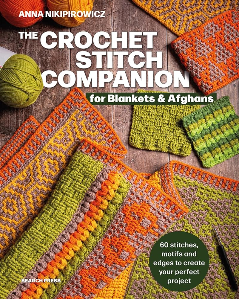 The Crochet Stitch Companion for Blankets and Afghans: 60 stitches, motifs and edges to create your perfect project cover image