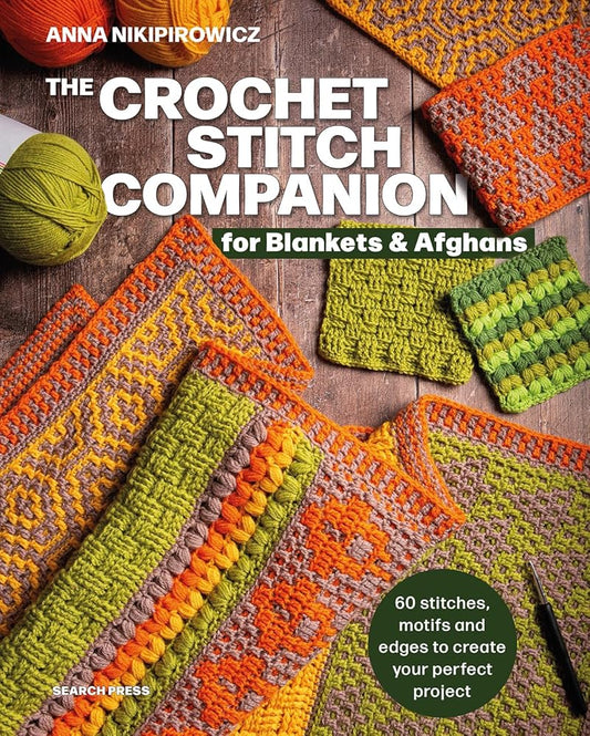 The Crochet Stitch Companion for Blankets and Afghans: 60 stitches, motifs and edges to create your perfect project cover image