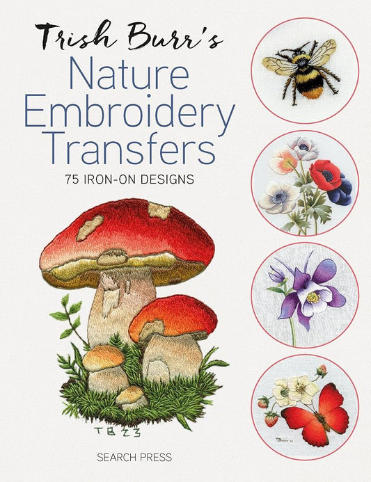Trish Burr’s Nature Embroidery Transfers: 75 iron-on designs cover image