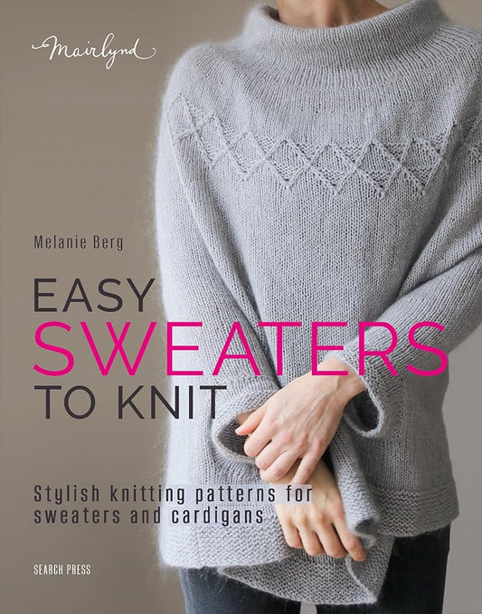 Easy Sweaters to Knit: Stylish knitting patterns for sweaters and cardigans cover image