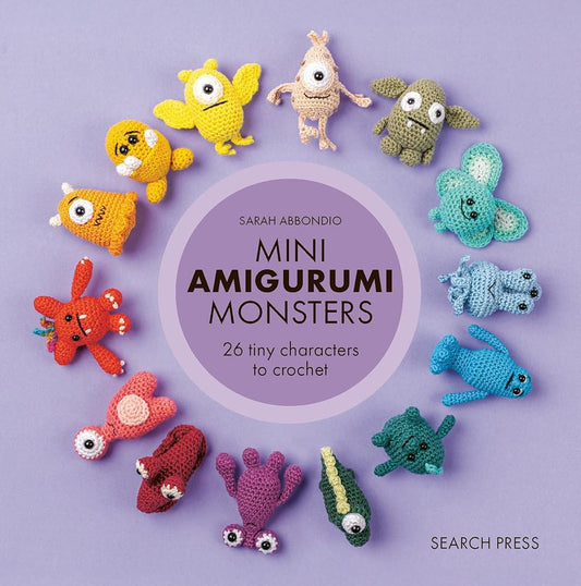 Mini Amigurumi Monsters: 26 tiny characters to crochet cover image