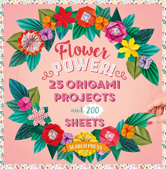 Flower Power!: 25 Origami Projects and 200 Sheets cover image