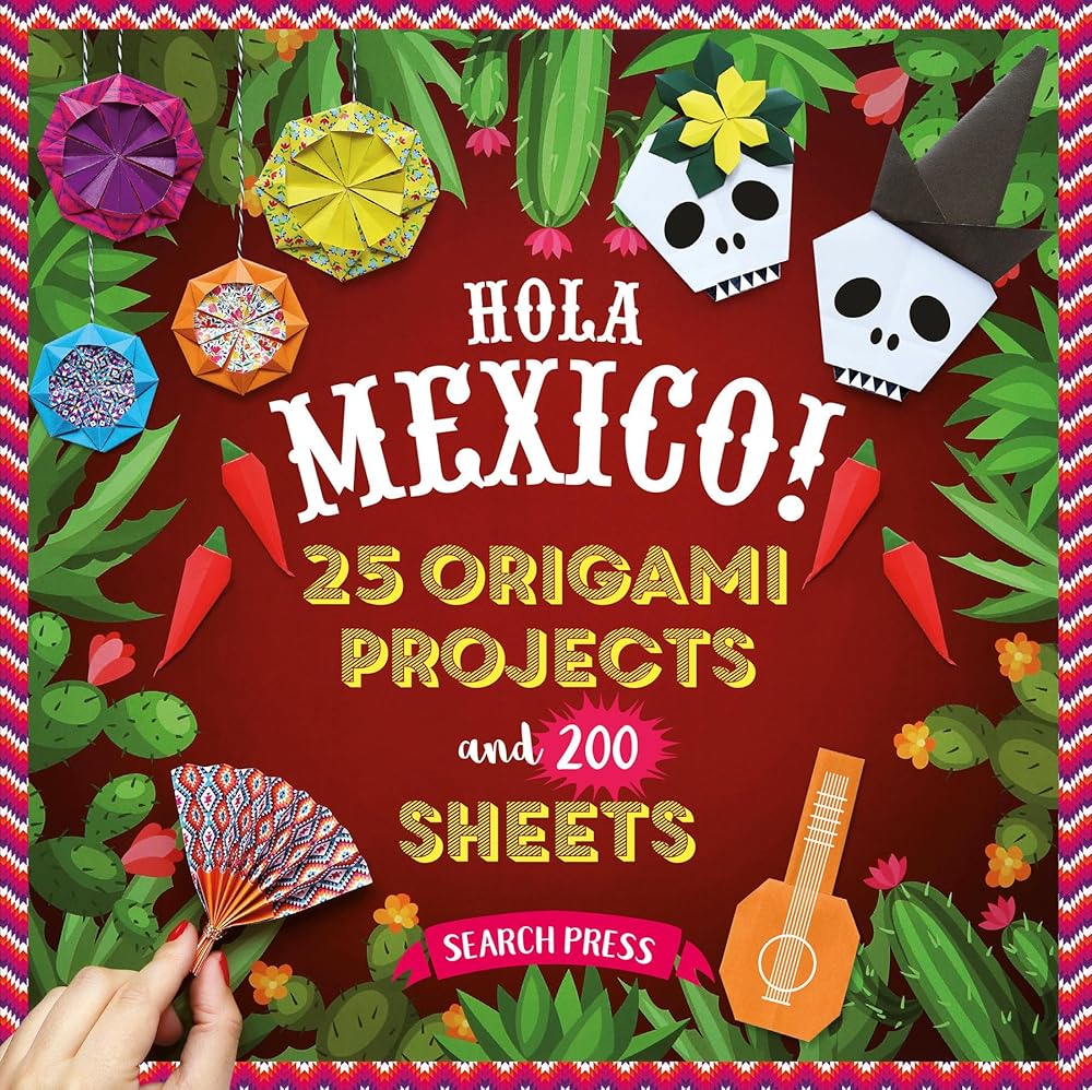 Hola Mexico!: 25 origami projects and 200 sheets (Origami Papers 200) cover image