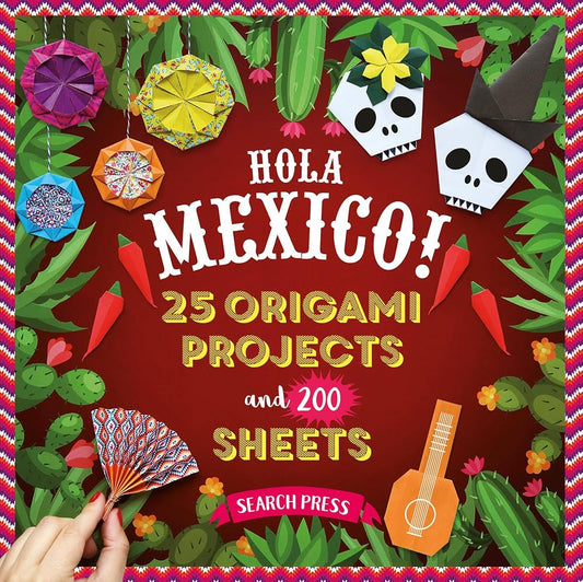 Hola Mexico!: 25 origami projects and 200 sheets (Origami Papers 200) cover image