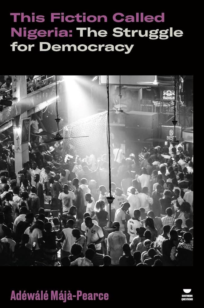 This Fiction Called Nigeria: The Struggle for Democracy (Verso's Southern Questions) cover image