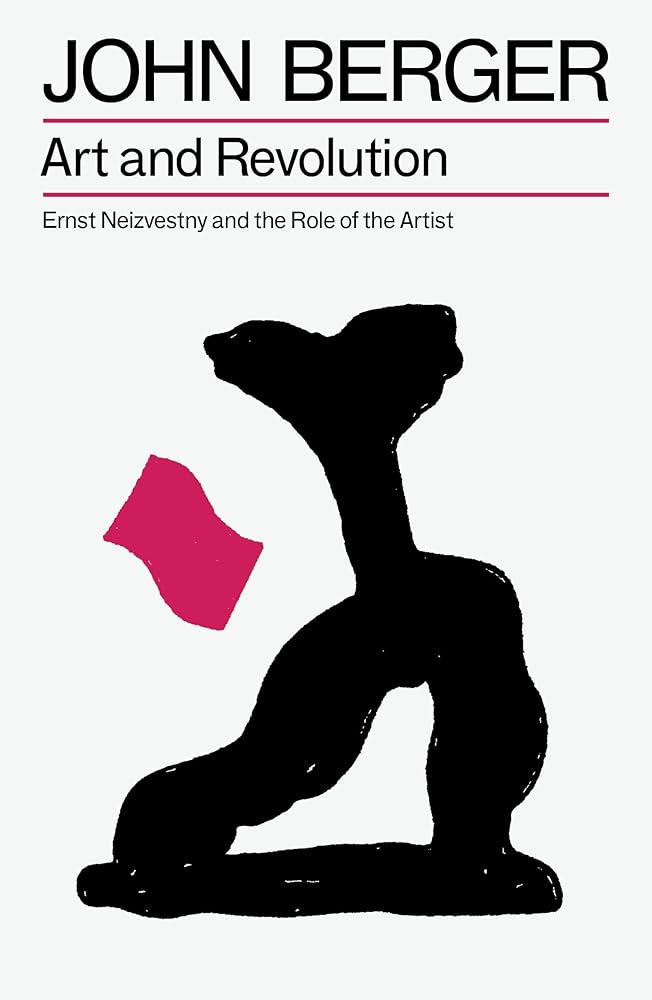 Art and Revolution: Ernst Neizvestny and the Role of the Artist (The Essential John Berger) cover image