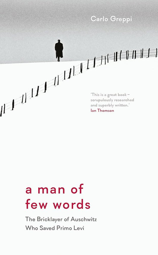 A Man of Few Words: The Bricklayer of Auschwitz Who Saved Primo Levi cover image