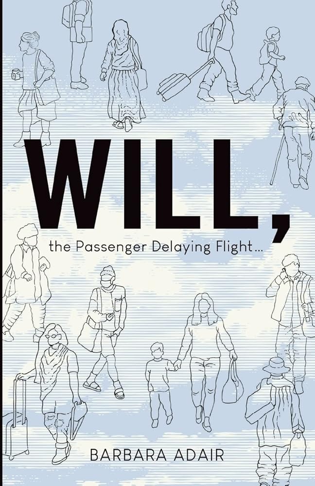 Will, the Passenger Delaying Flight... cover image