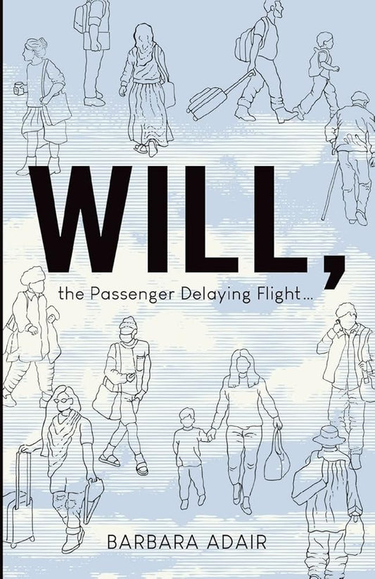 Will, the Passenger Delaying Flight... cover image
