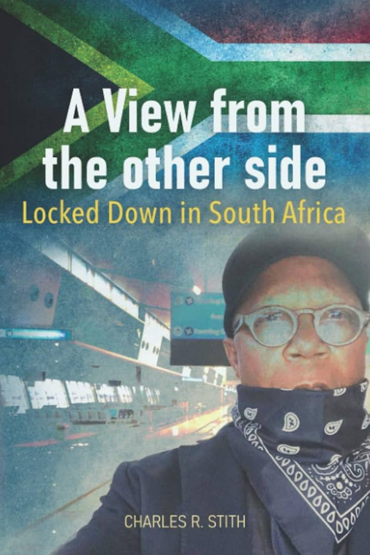A View From The Other Side: Locked Down In South Africa