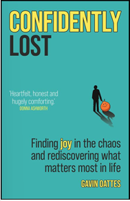 Confidently Lost: Finding Joy in the Chaos and Rediscovering What Matters Most in Life