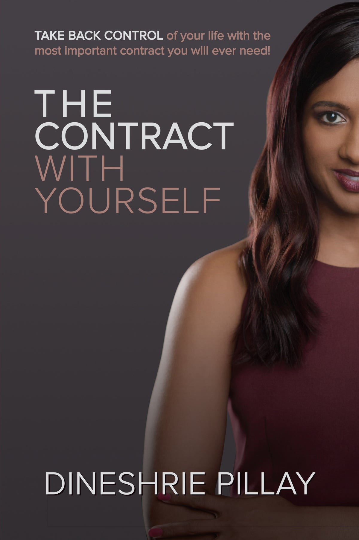 The Contract with Yourself: Take back control of your life with the most important contract you will ever need!