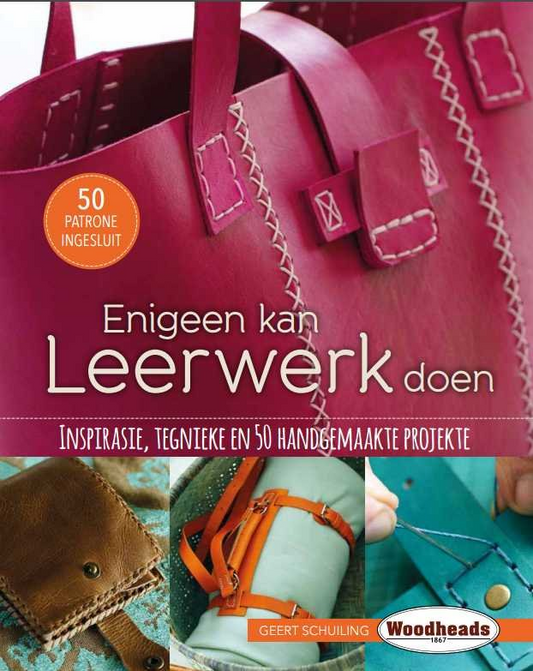 Enigeen Kan Leerwerk Doen: Inspirasie, Tegnieke En 50 Handgemaakte Projekte