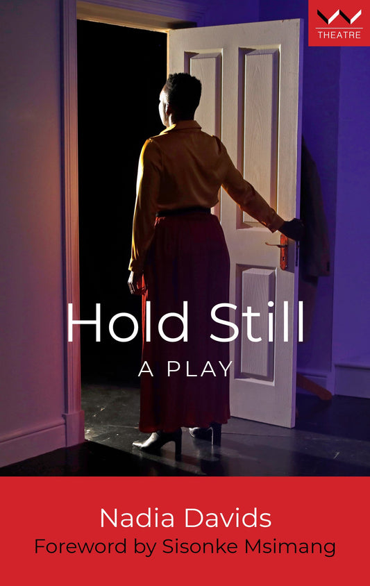 Hold Still: A play