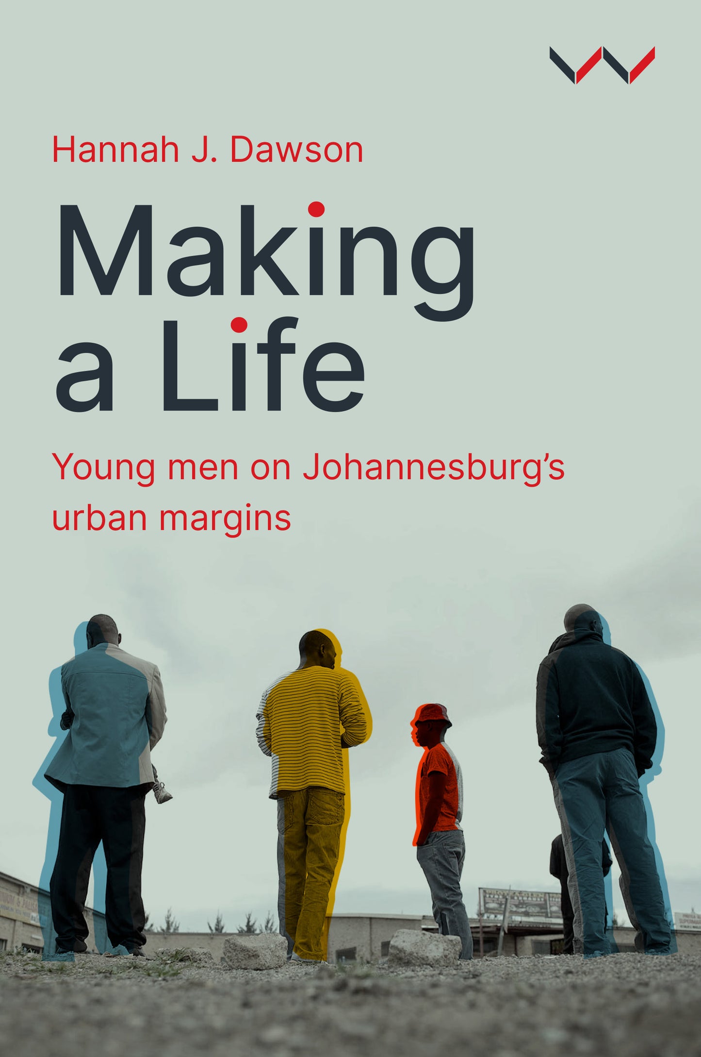 Making a Life: Young men on Johannesburg’s urban margins