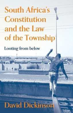 SOUTH AFRICA'S CONSTITUTION AND THE LAW OF THE TOWNSHIP