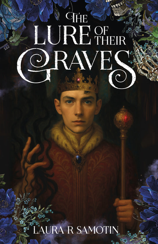 The Lure of Their Graves: The Cursed Crown Duology #2