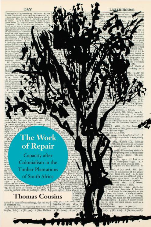 The Work of Repair: Capacity after Coloniallism in the Timber Plantations of South Africa