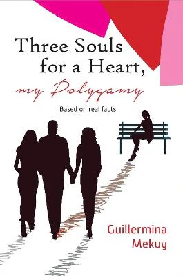 Three Souls For A Heart: My Polygamy