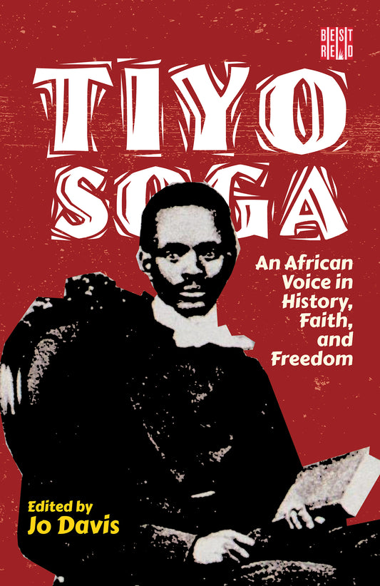 Tiyo Soga: An African Voice in History, Faith, and Freedom