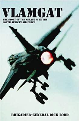 Vlamgat: The Story of the Mirage F1 in the South African Air Force