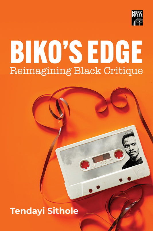 Biko’s Edge: Reimagining Black Critique