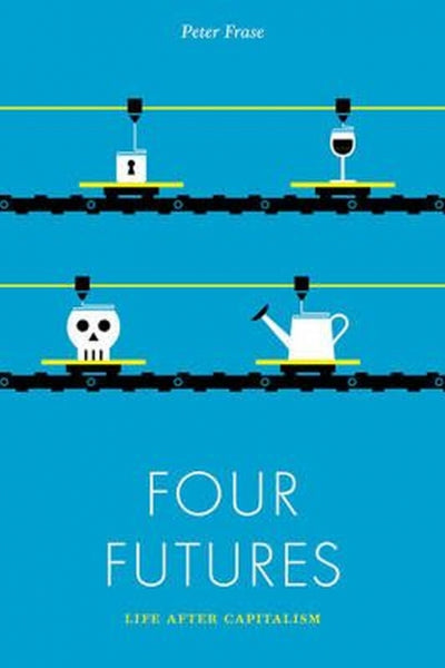 Four Futures: Life After Capitalism (Jacobin)