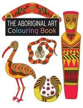 The Aboriginal Art Colouring Book (The Colouring Book Series)