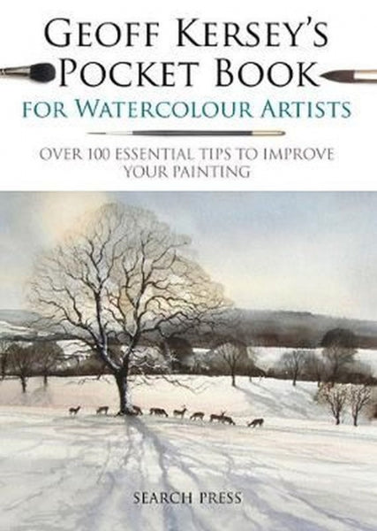 Geoff Kersey's Pocket Book for Watercolour Artists: Over 100 Essential Tips to Improve Your Painting (WATERCOLOUR ARTISTS' POCKET BOOKS)